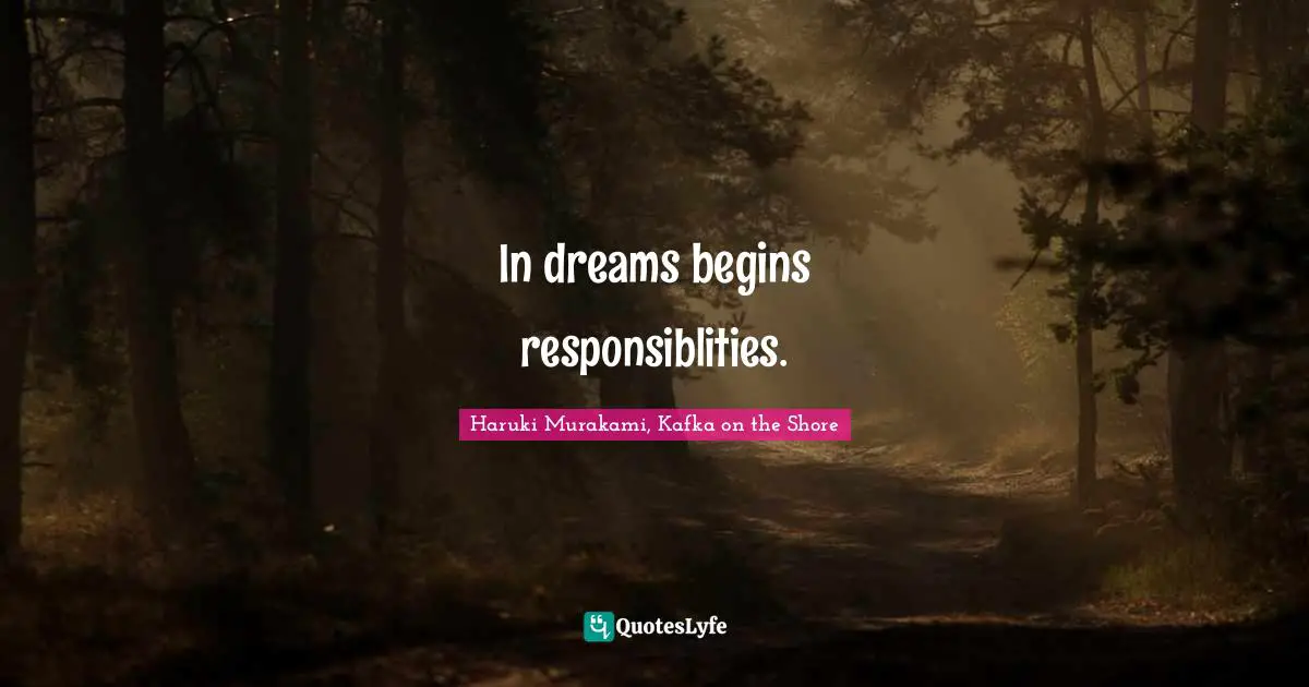 In dreams begins responsiblities.