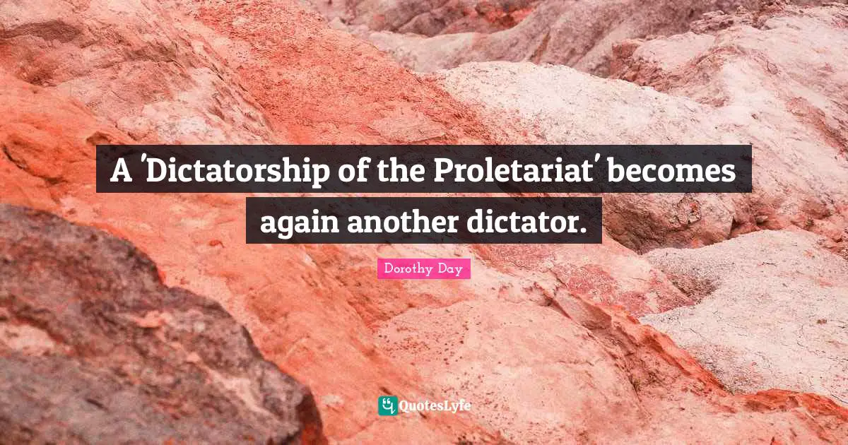 A 'Dictatorship of the Proletariat' becomes again another dictator.