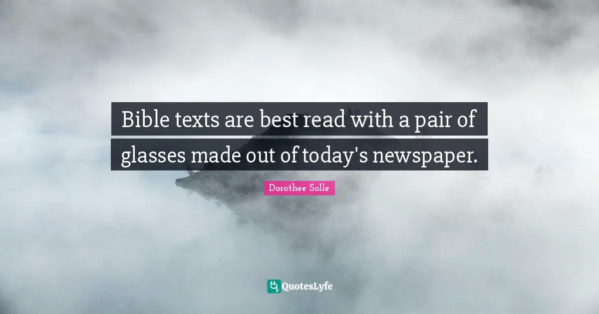 Bible texts are best read with a pair of glasses made out of today's newspaper.