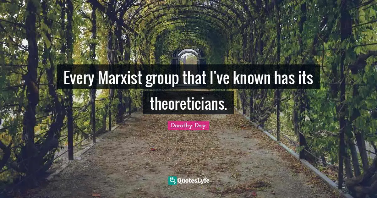 Every Marxist group that I've known has its theoreticians.