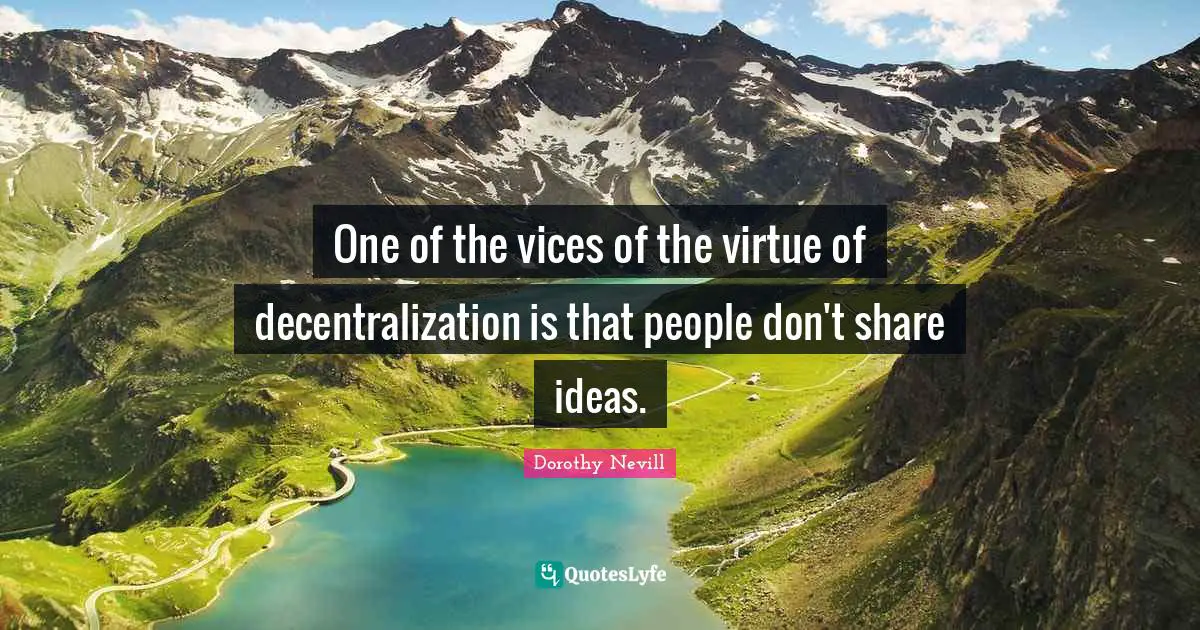 One of the vices of the virtue of decentralization is that people don't share ideas.