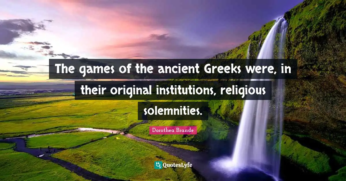The games of the ancient Greeks were, in their original institutions, religious solemnities.
