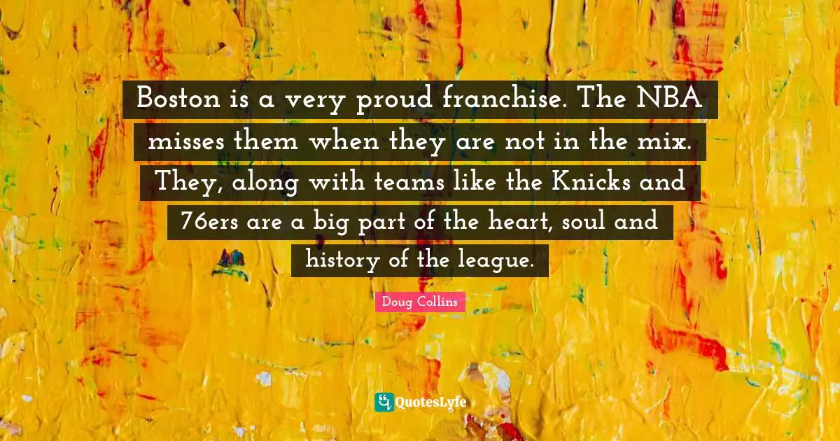 Boston is a very proud franchise. The NBA misses them when they are not in the mix. They, along with teams like the Knicks and 76ers are a big part of the heart, soul and history of the league.