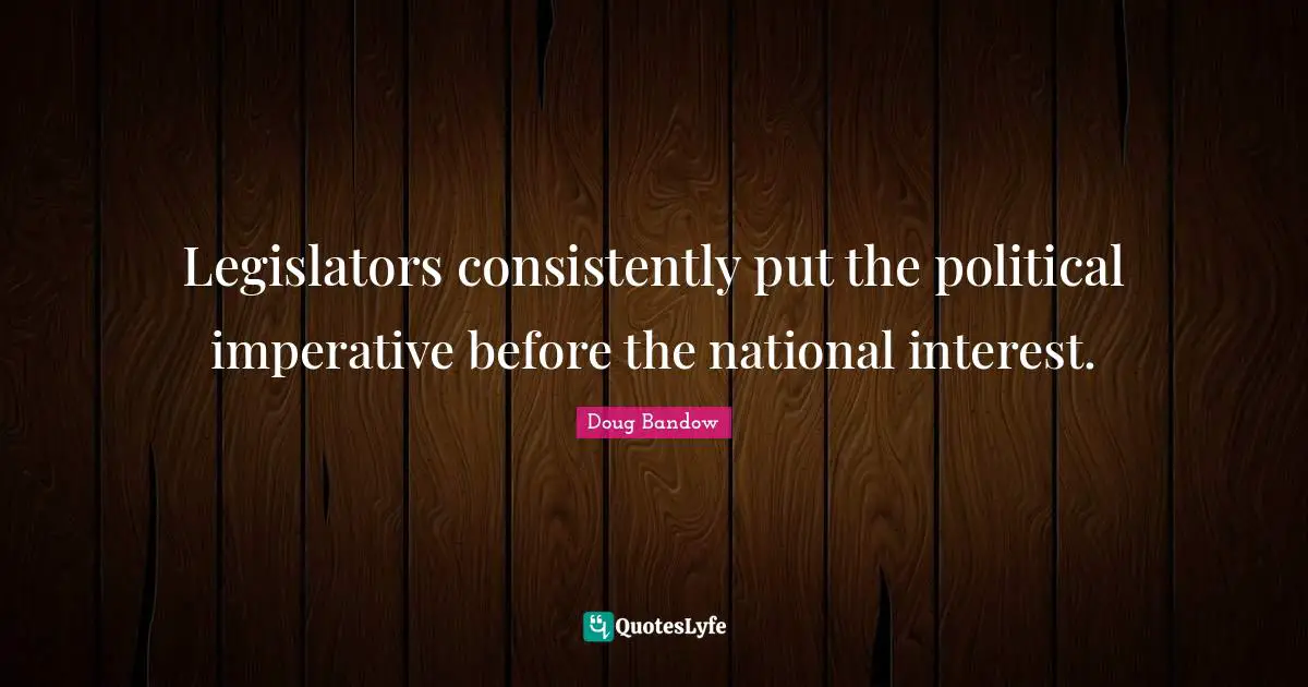 Legislators consistently put the political imperative before the national interest.