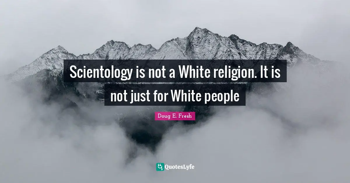 Scientology is not a White religion. It is not just for White people
