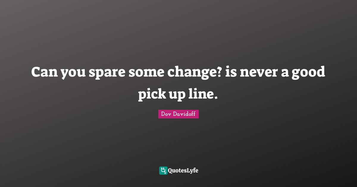 Best Spare Change Quotes with images to share and download for free at