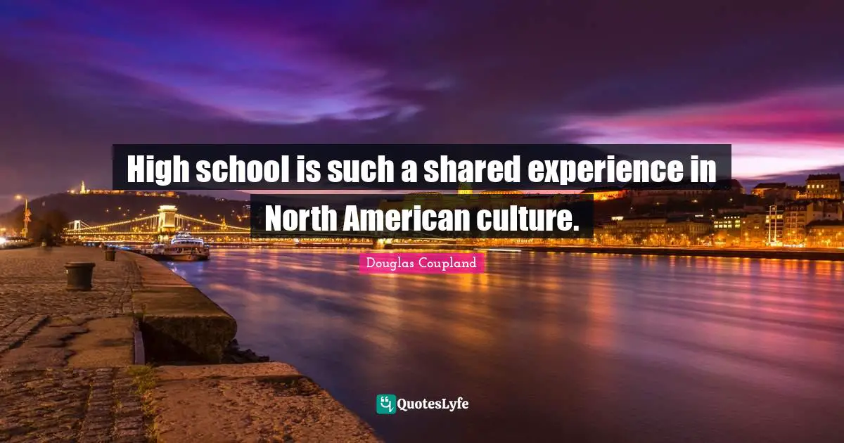 High school is such a shared experience in North American culture.