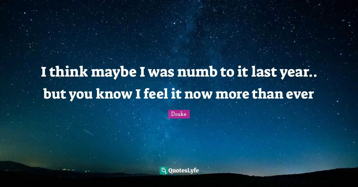 I think maybe I was numb to it last year.. but you know I feel it now more than ever