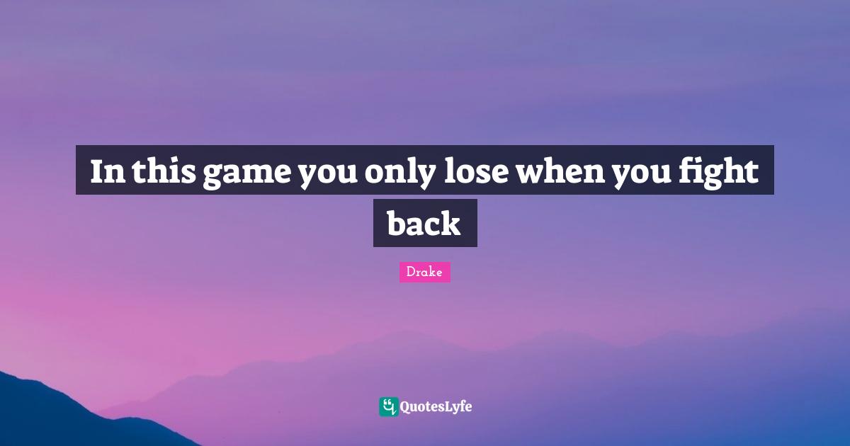 In this game you only lose when you fight back