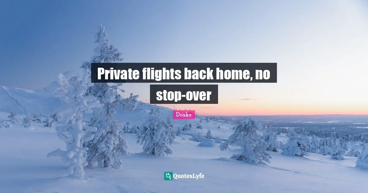 Private flights back home, no stop-over