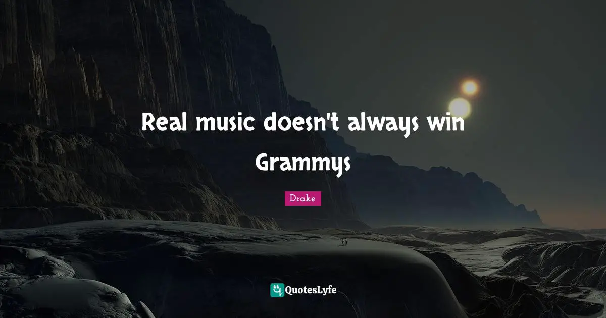 Real music doesn't always win Grammys