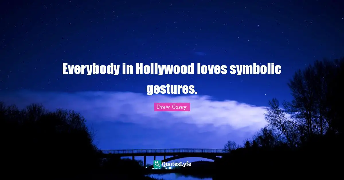 Everybody in Hollywood loves symbolic gestures.