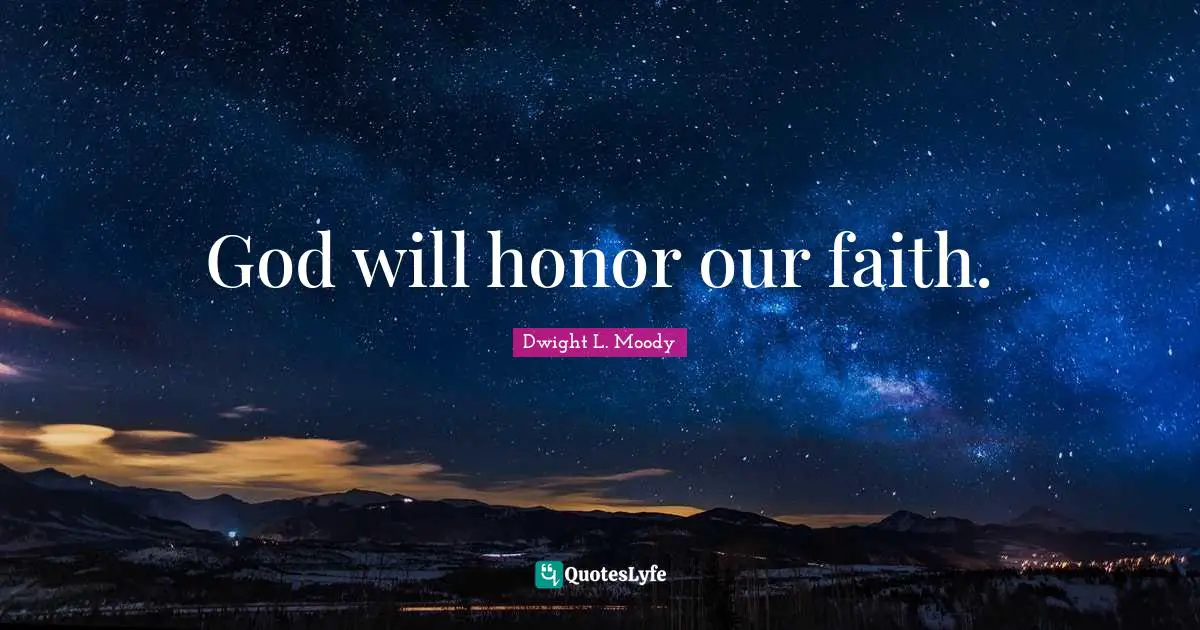 God will honor our faith.