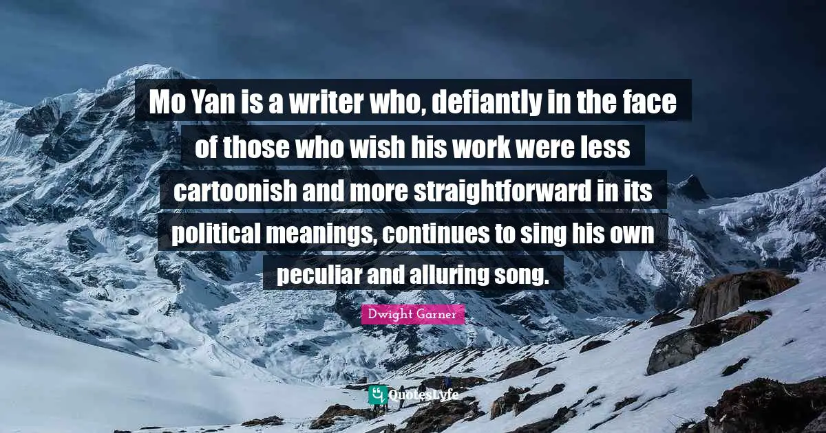 Mo Yan is a writer who, defiantly in the face of those who wish his work were less cartoonish and more straightforward in its political meanings, continues to sing his own peculiar and alluring song.
