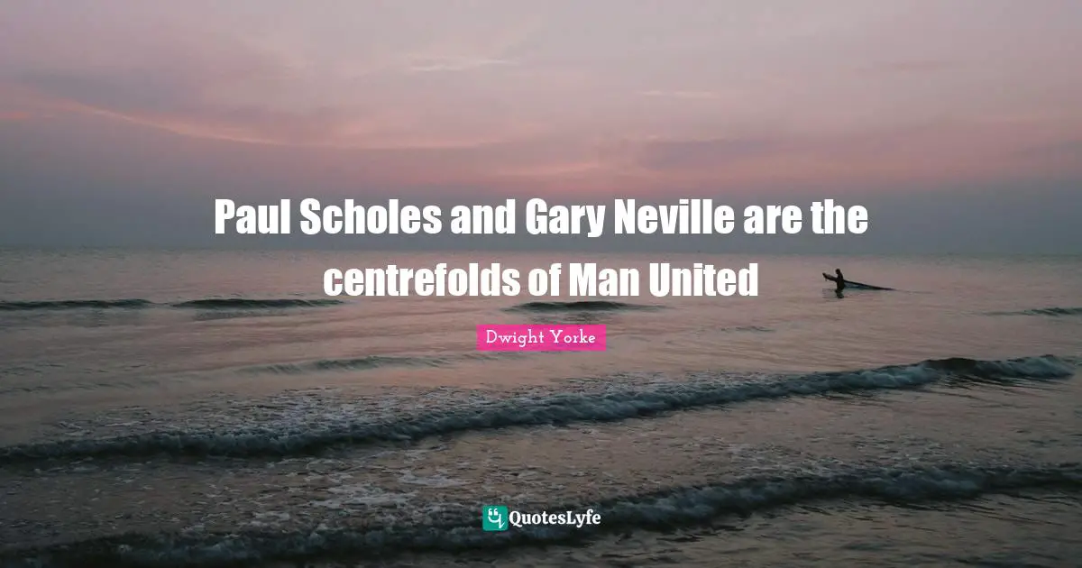 Paul Scholes and Gary Neville are the centrefolds of Man United