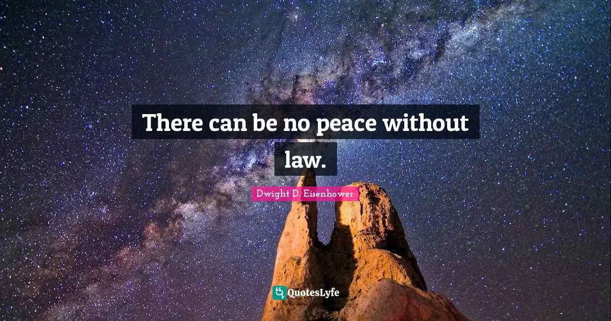 There can be no peace without law.