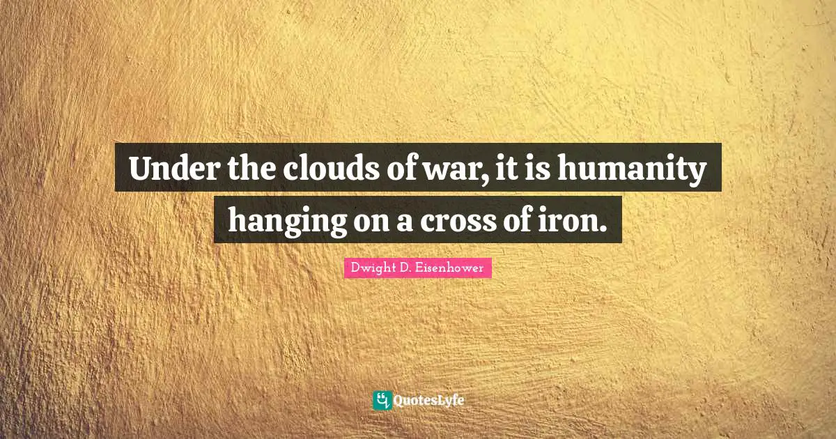 Under the clouds of war, it is humanity hanging on a cross of iron.