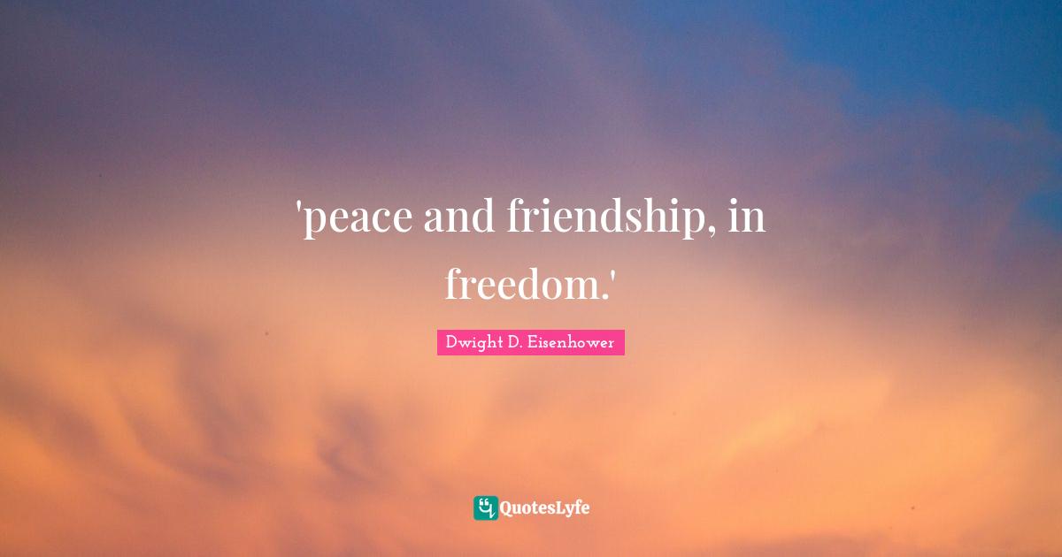 'peace and friendship, in freedom.'