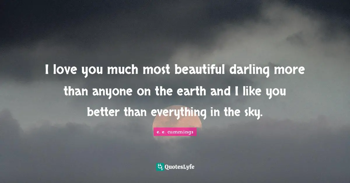 I love you much most beautiful darling more than anyone on the earth and I like you better than everything in the sky.
