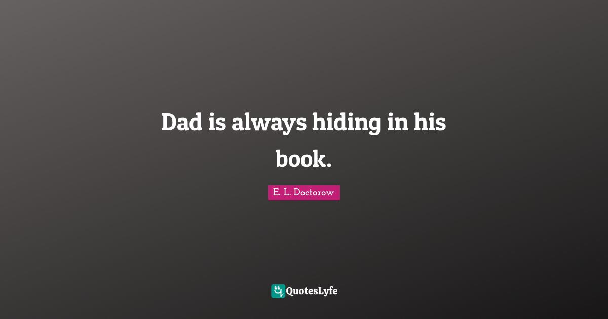 Dad is always hiding in his book.