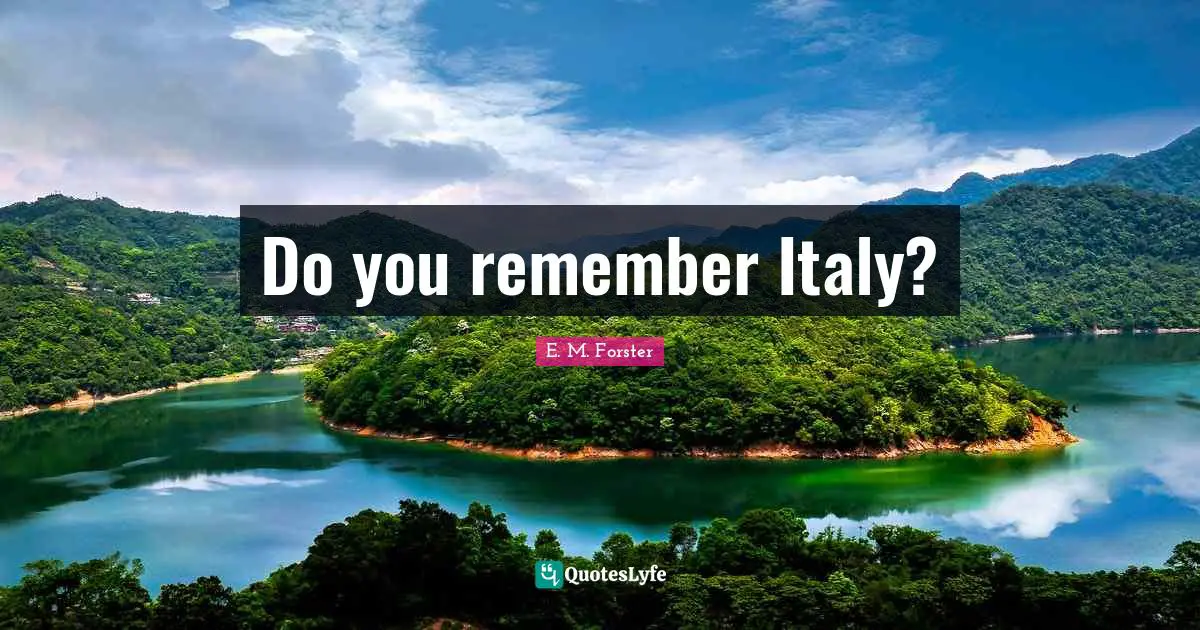 Do you remember Italy?