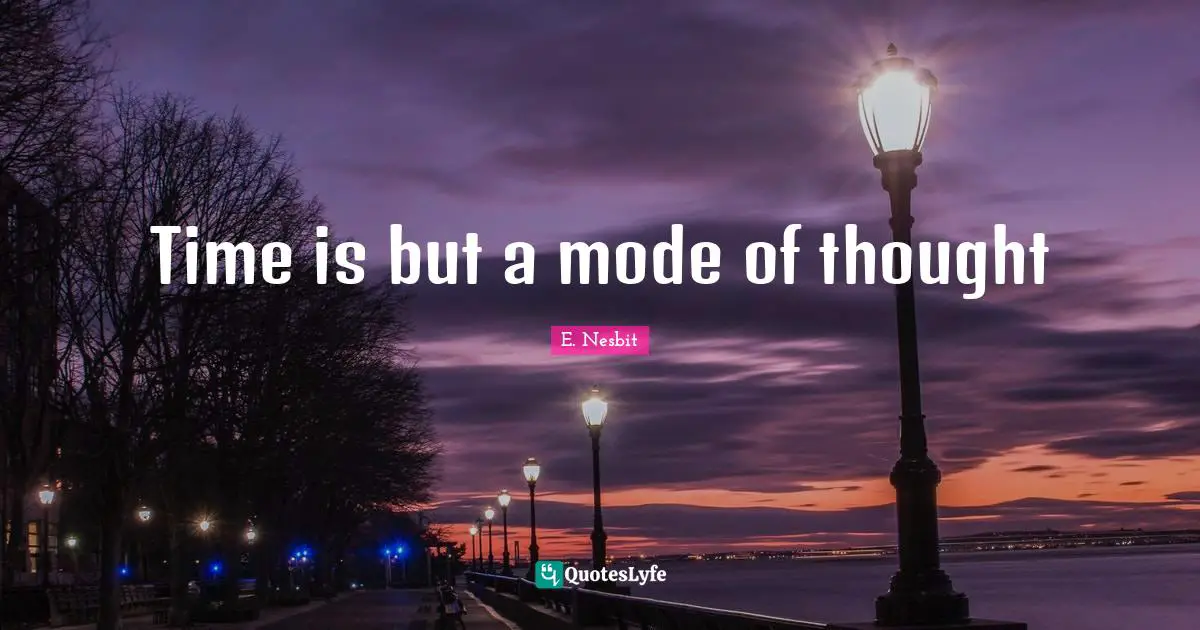 Time is but a mode of thought