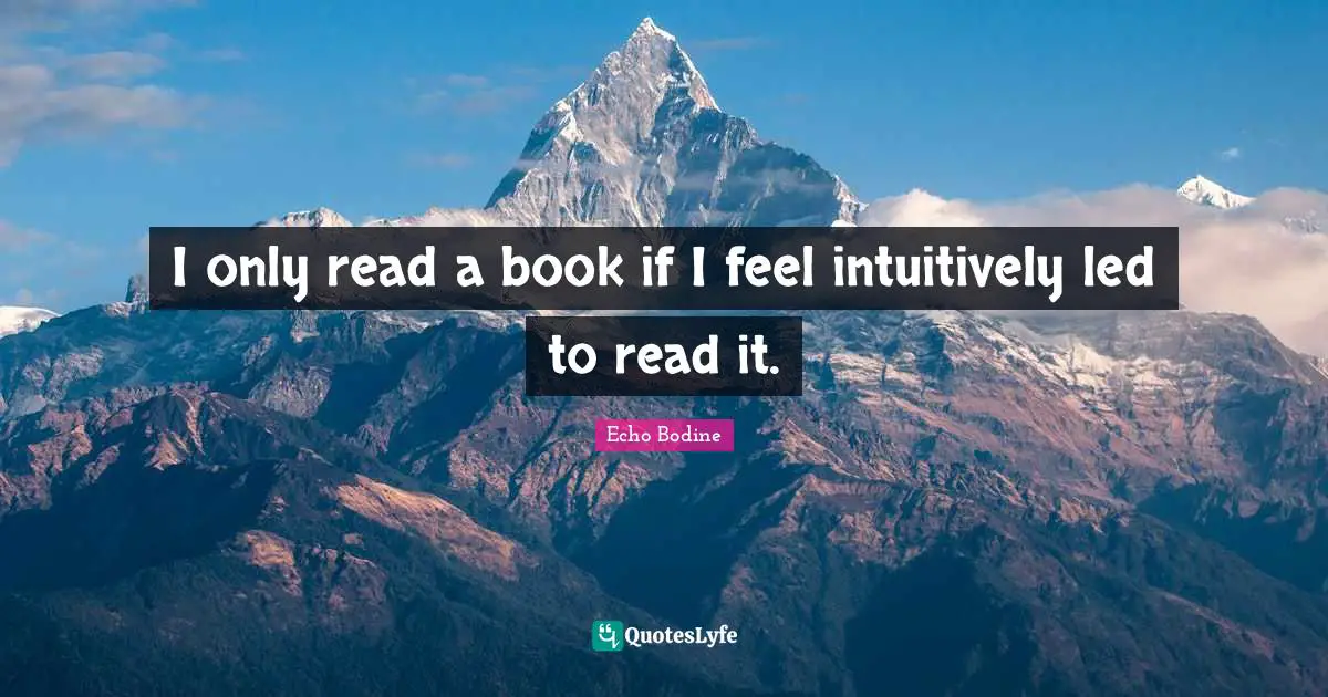I only read a book if I feel intuitively led to read it.