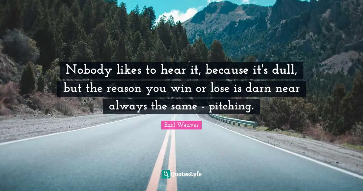 Nobody likes to hear it, because it's dull, but the reason you win or lose is darn near always the same - pitching.
