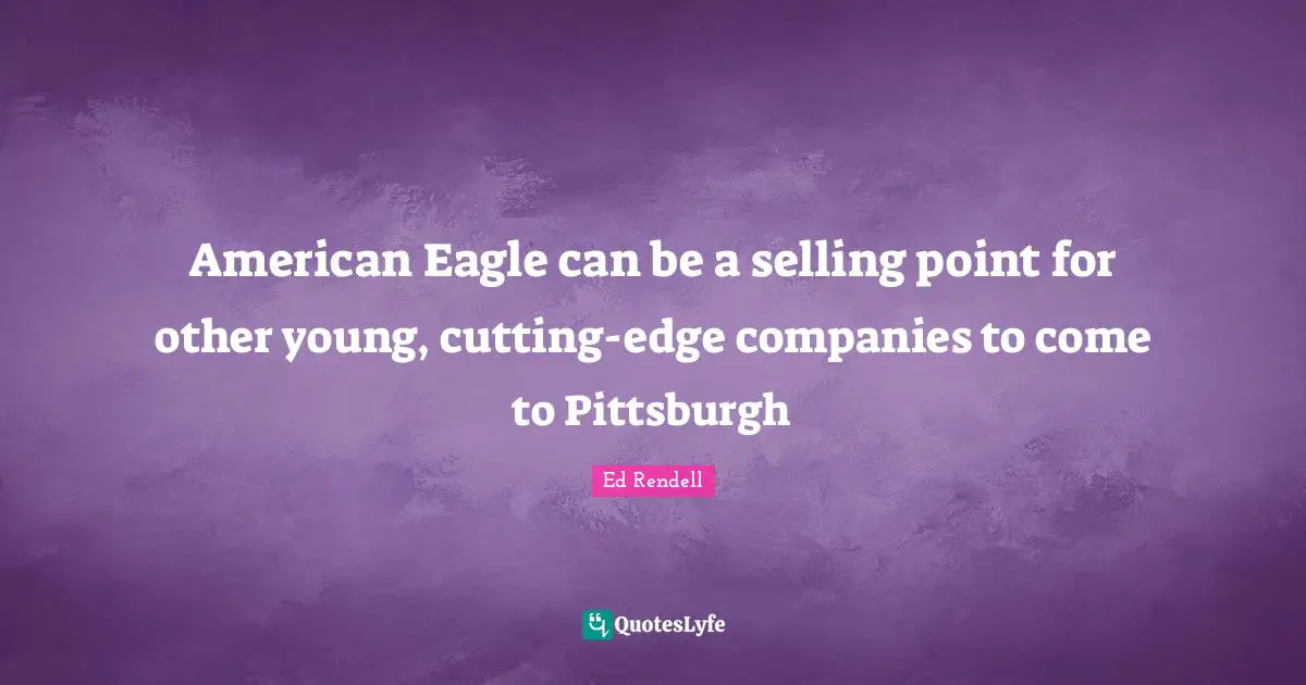 American Eagle can be a selling point for other young, cutting-edge companies to come to Pittsburgh