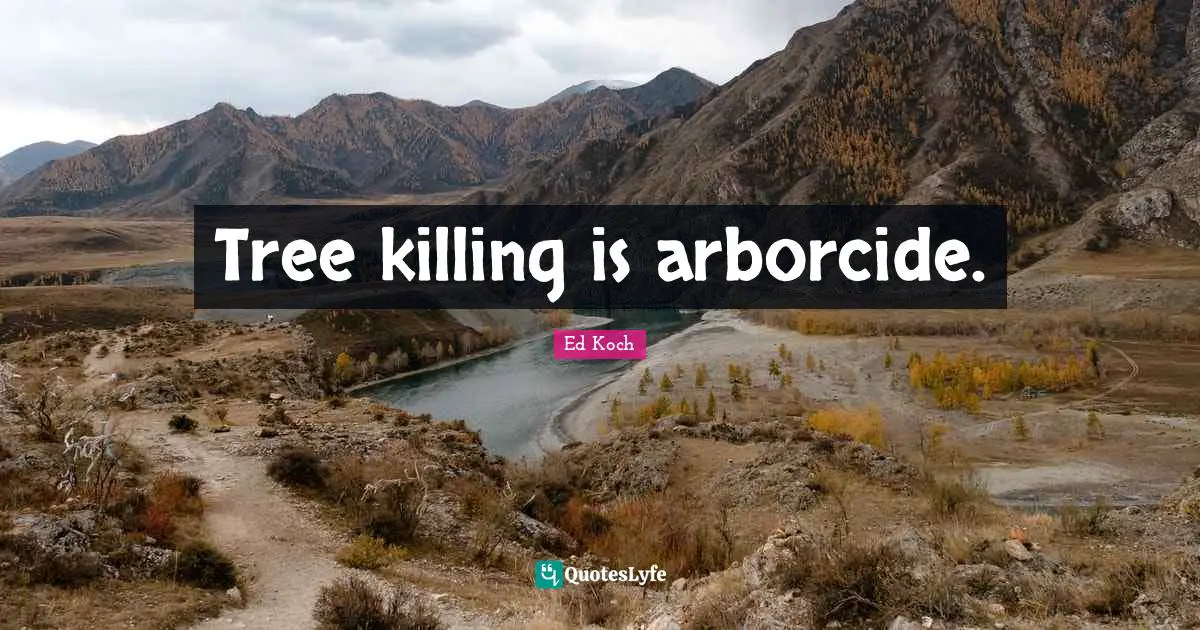 Tree killing is arborcide.