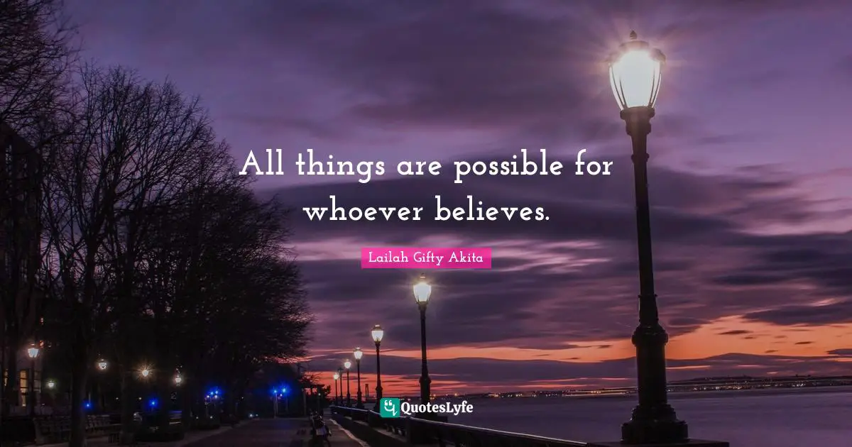 All things are possible for whoever believes.