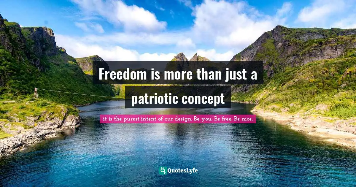 Freedom is more than just a patriotic concept