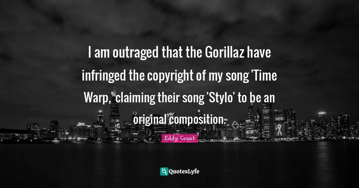 I am outraged that the Gorillaz have infringed the copyright of my song 'Time Warp,' claiming their song 'Stylo' to be an original composition.