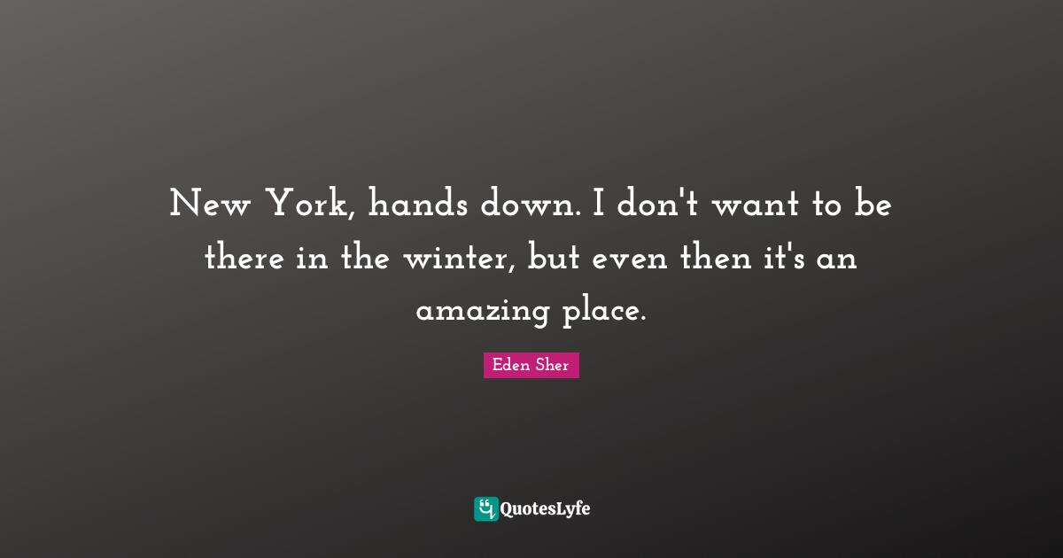 New York, hands down. I don't want to be there in the winter, but even then it's an amazing place.