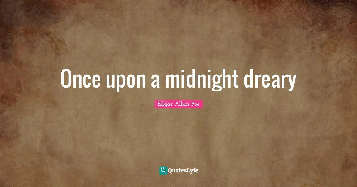 Once upon a midnight dreary