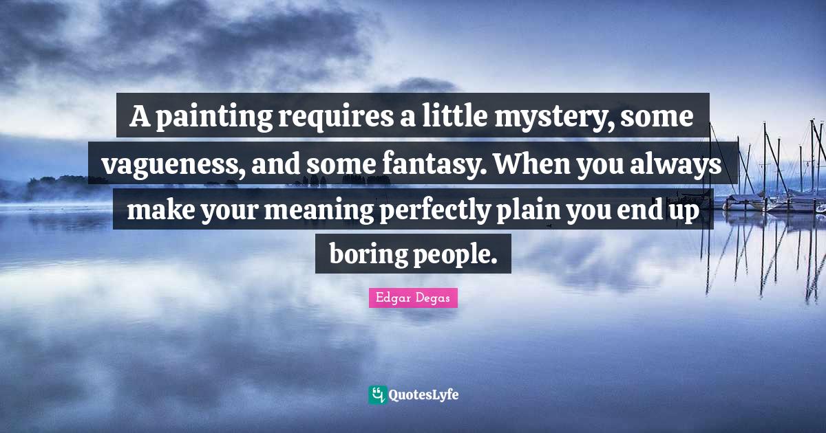 Painting is easy when you don't know how but very difficult when you d