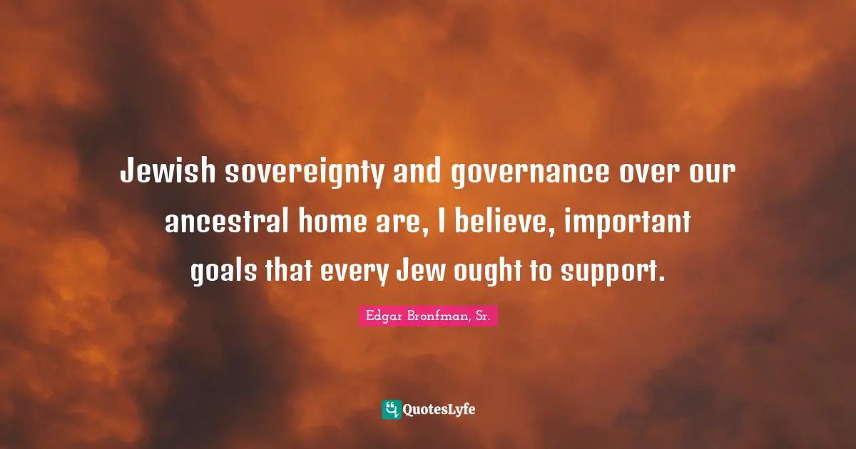 Jewish sovereignty and governance over our ancestral home are, I believe, important goals that every Jew ought to support.