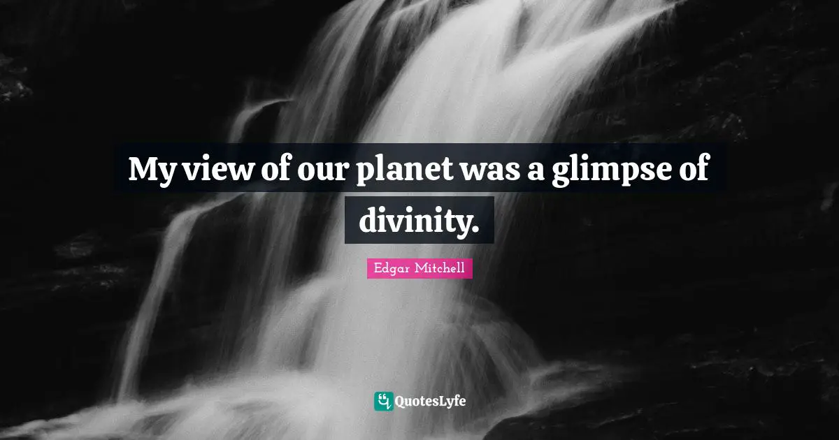 My view of our planet was a glimpse of divinity.