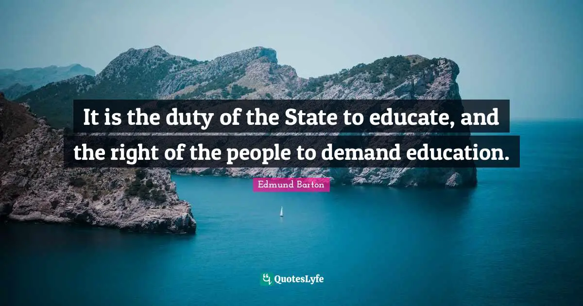 It is the duty of the State to educate, and the right of the people to demand education.