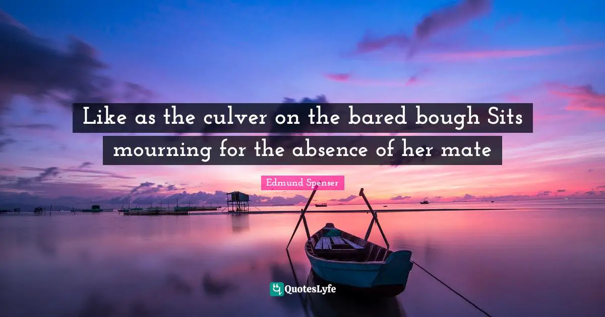 Like as the culver on the bared bough Sits mourning for the absence of her mate