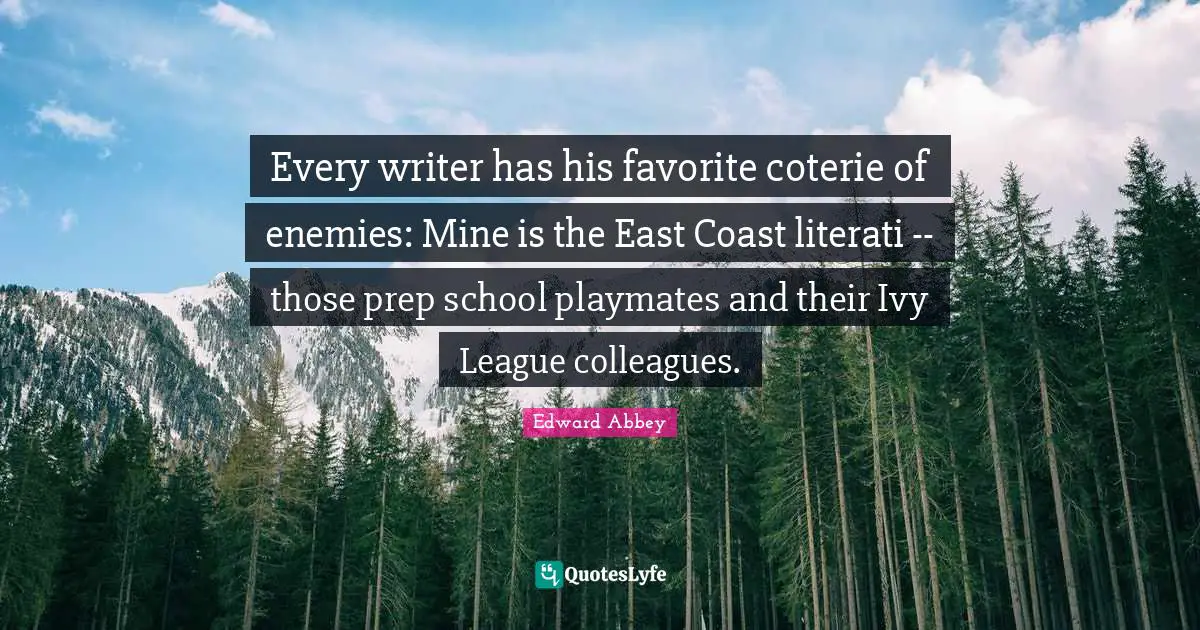 Every writer has his favorite coterie of enemies: Mine is the East Coast literati -- those prep school playmates and their Ivy League colleagues.