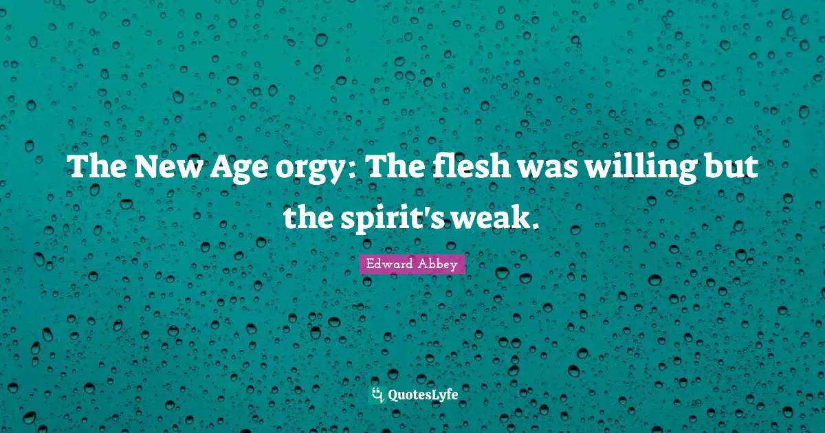 The New Age orgy: The flesh was willing but the spirit's weak.