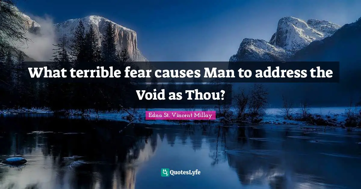 What terrible fear causes Man to address the Void as Thou?