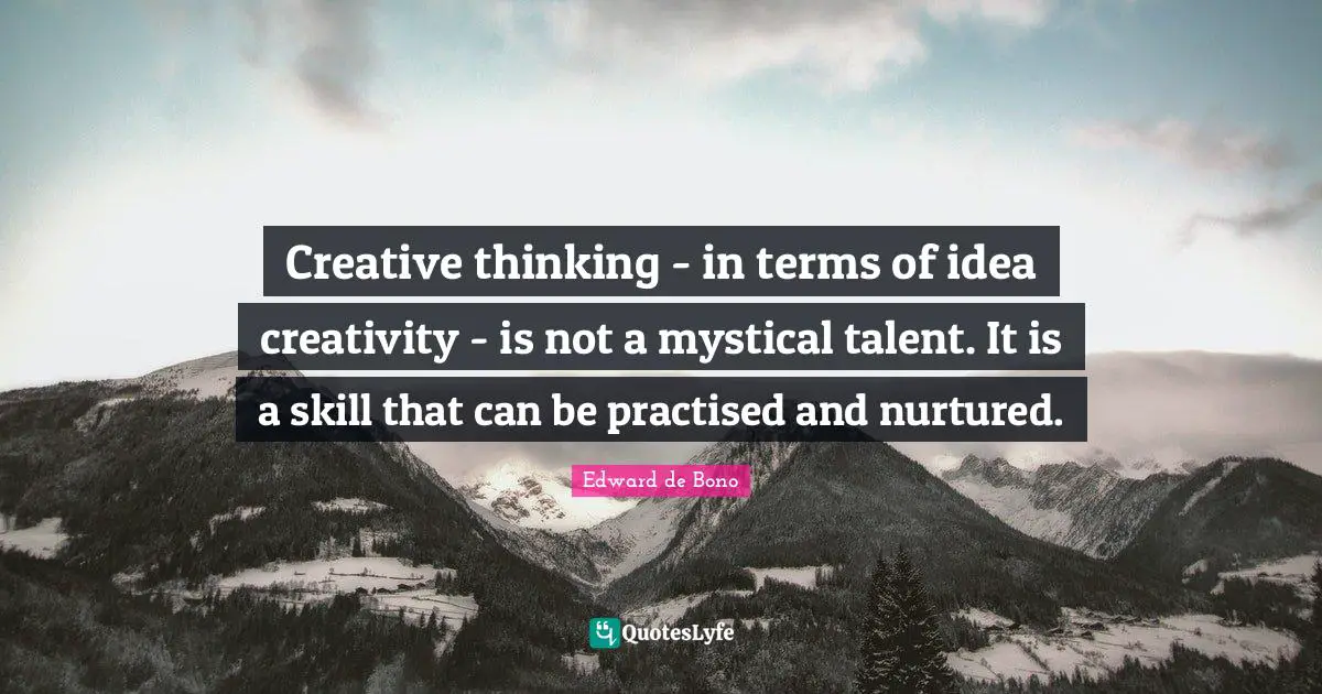 Creative thinking - in terms of idea creativity - is not a mystical talent. It is a skill that can be practised and nurtured.