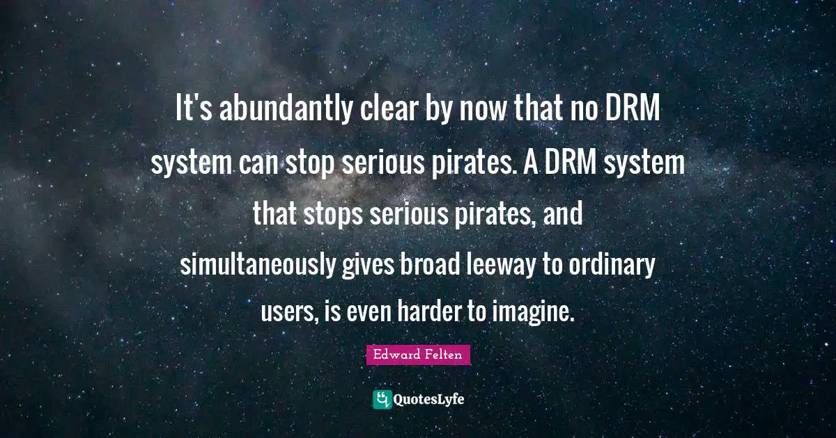 It's abundantly clear by now that no DRM system can stop serious pirates. A DRM system that stops serious pirates, and simultaneously gives broad leeway to ordinary users, is even harder to imagine.
