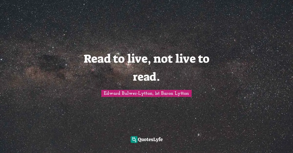 Read to live, not live to read.