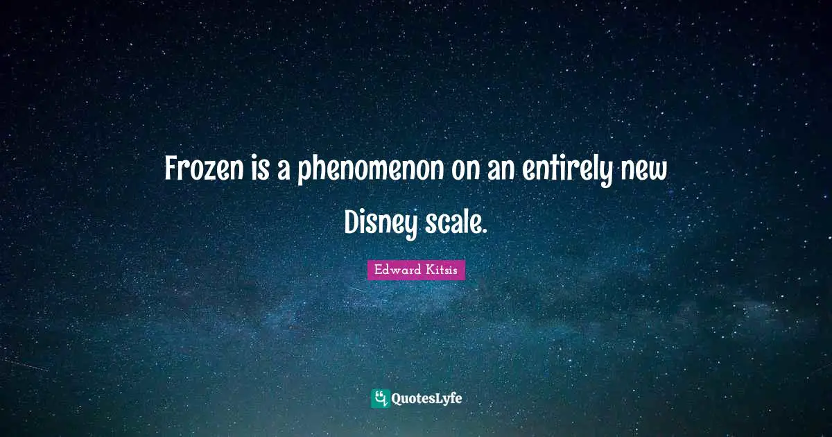 Frozen is a phenomenon on an entirely new Disney scale.
