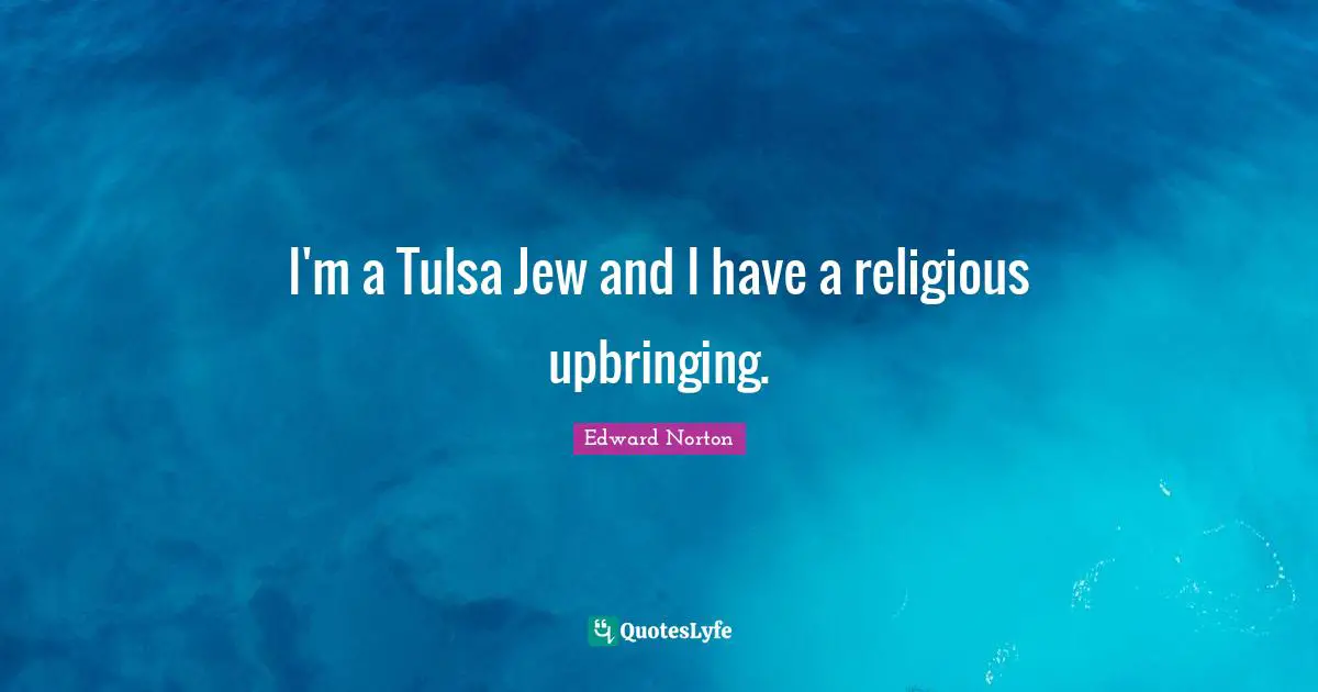 I'm a Tulsa Jew and I have a religious upbringing.