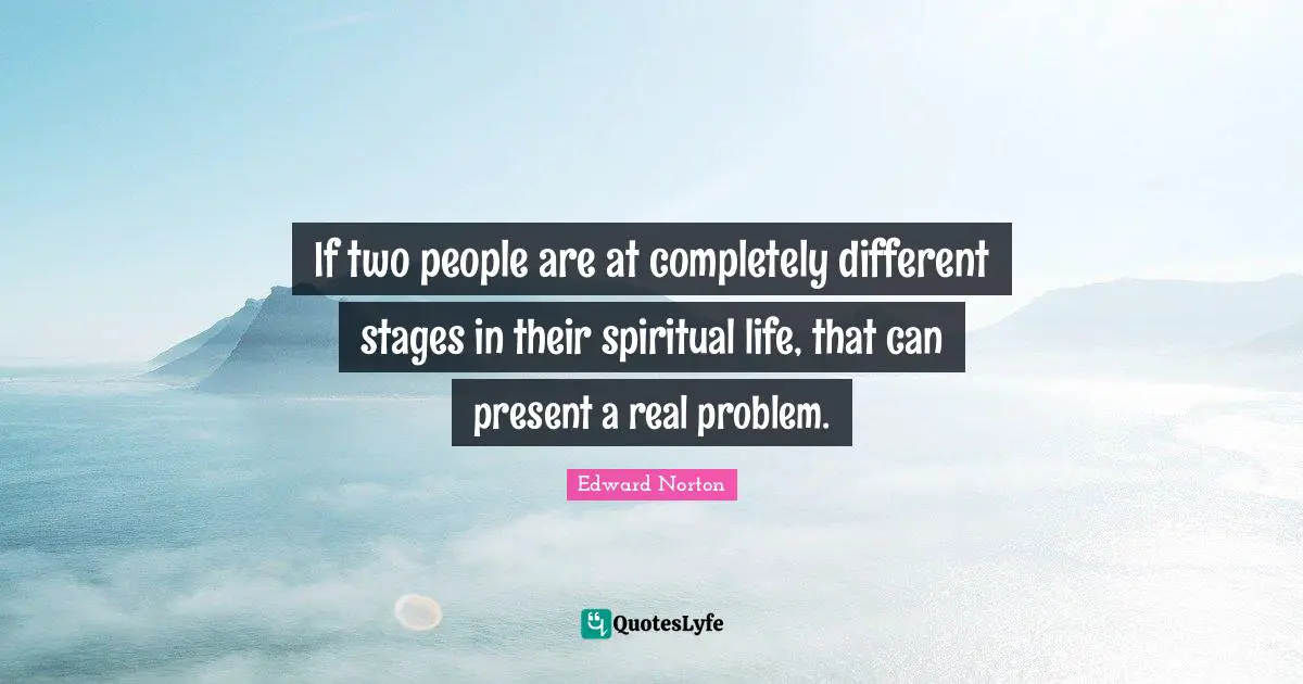 If two people are at completely different stages in their spiritual life, that can present a real problem.
