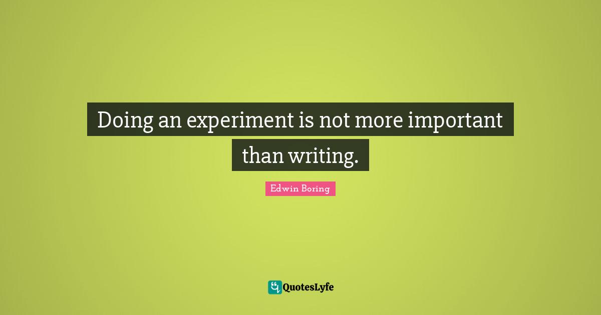 Doing an experiment is not more important than writing.